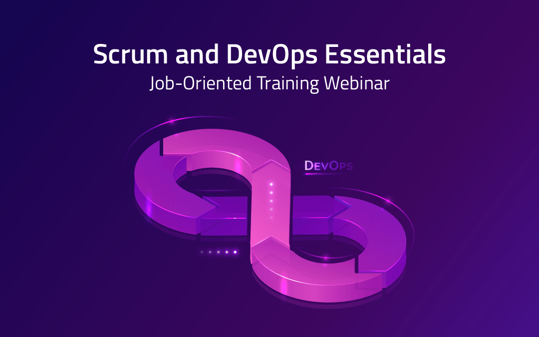 Scrum and DevOps Essentials Job-Oriented Training Webinar